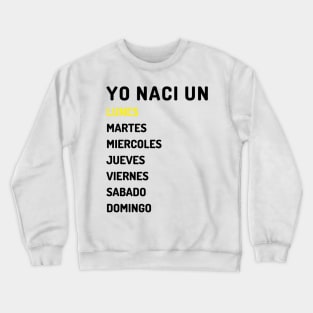 Yo naci un lunes oscuro Crewneck Sweatshirt